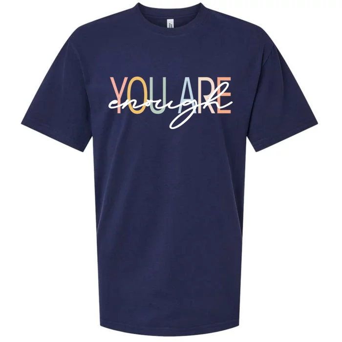 You Are Enough Tal Health Awareness Illness Anxiety Gift Sueded Cloud Jersey T-Shirt