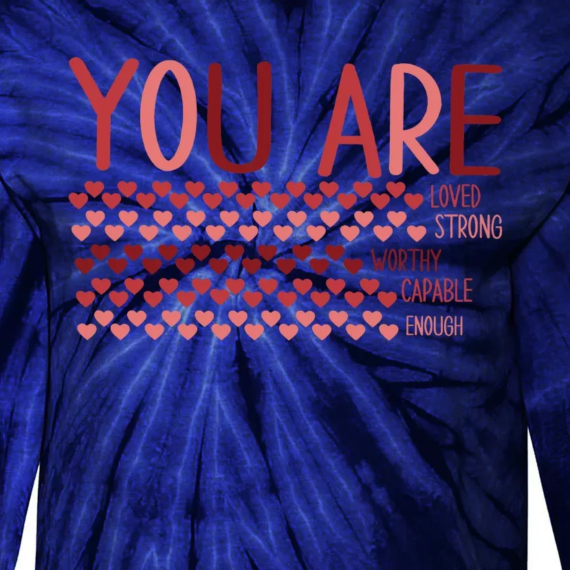 You Are Enough Loved Worthy Valentines Couple Tie-Dye Long Sleeve Shirt