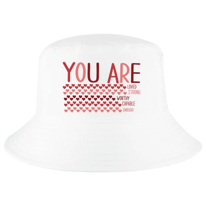 You Are Enough Loved Worthy Valentines Couple Cool Comfort Performance Bucket Hat