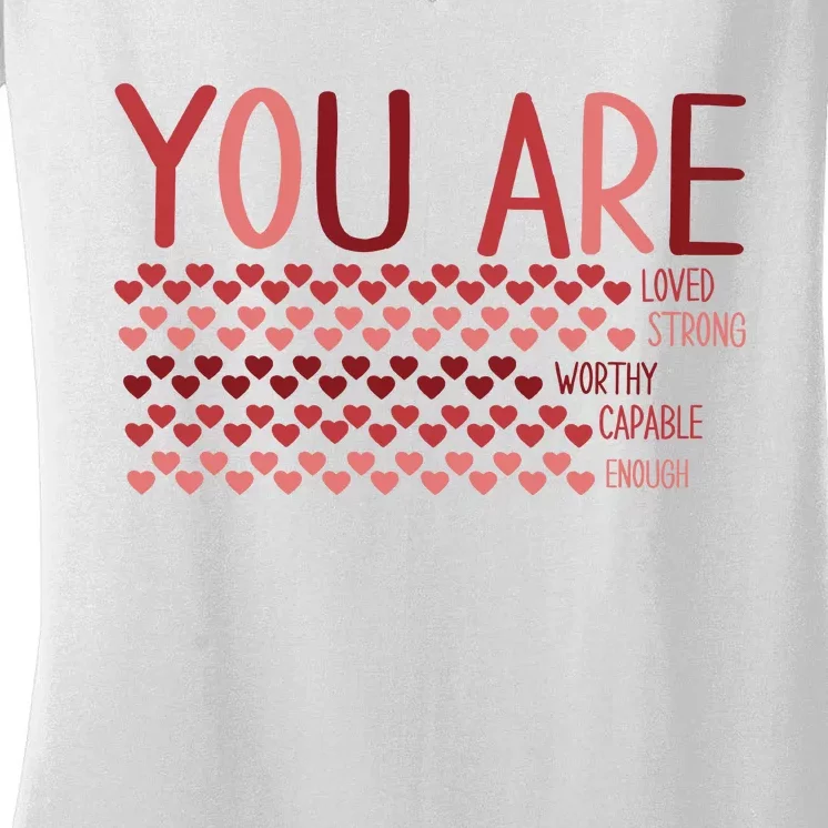 You Are Enough Loved Worthy Valentines Couple Women's V-Neck T-Shirt