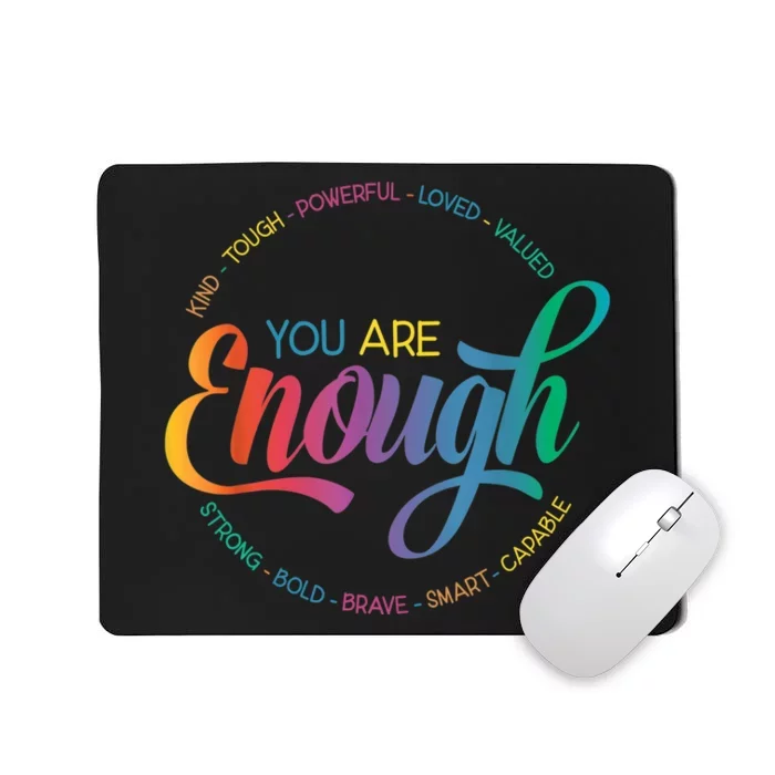 You Are Enough Smart Strong Brave Mousepad