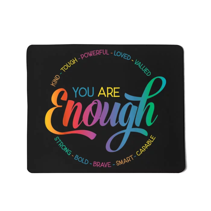 You Are Enough Smart Strong Brave Mousepad