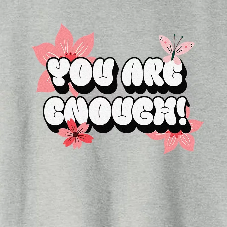 You Are Enough Positive Affirmations Rose Flowers Women Women's Crop Top Tee