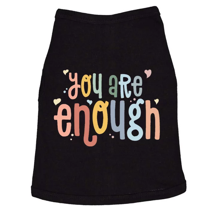 You Are Enough Mental Health Awareness Illness Anxiety Doggie Tank