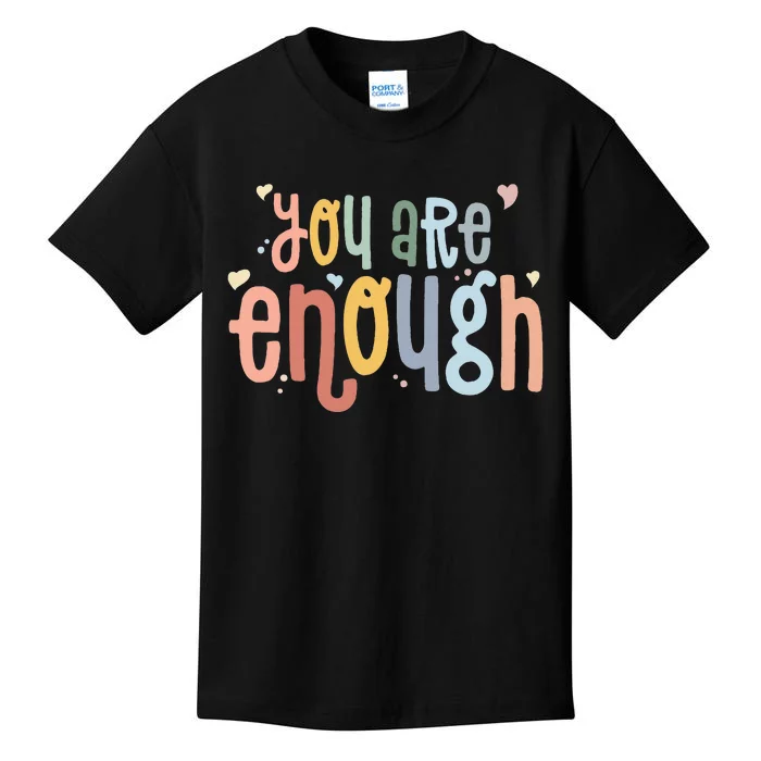 You Are Enough Mental Health Awareness Illness Anxiety Kids T-Shirt