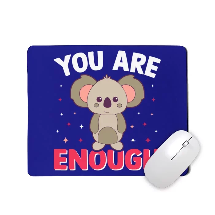 You Are Enough Gift Mousepad