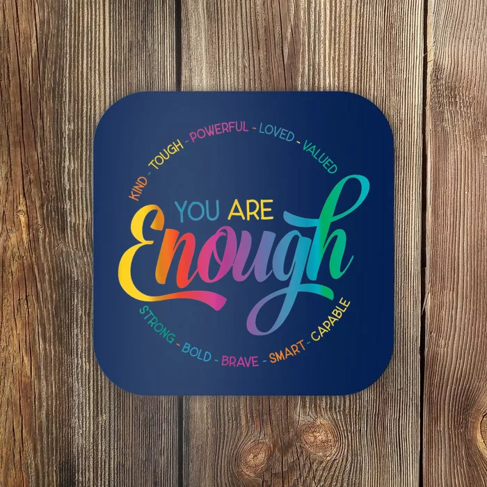 YOU ARE ENOUGH Coaster