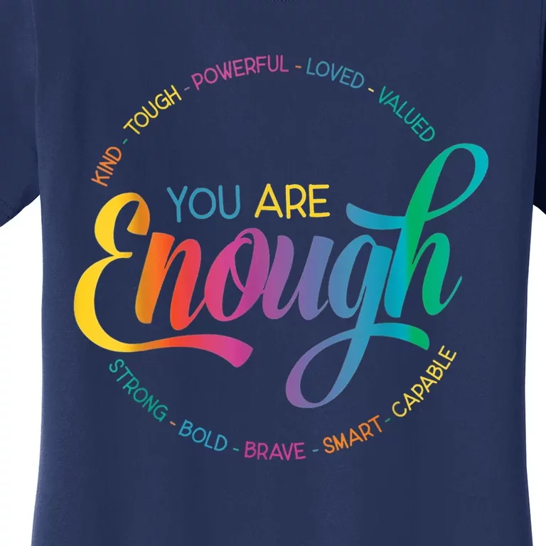 YOU ARE ENOUGH Women's T-Shirt