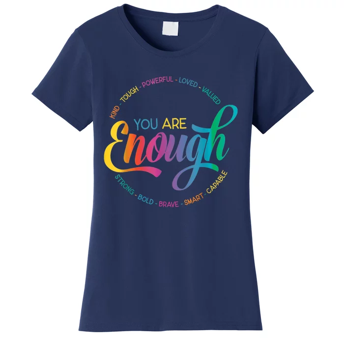 YOU ARE ENOUGH Women's T-Shirt