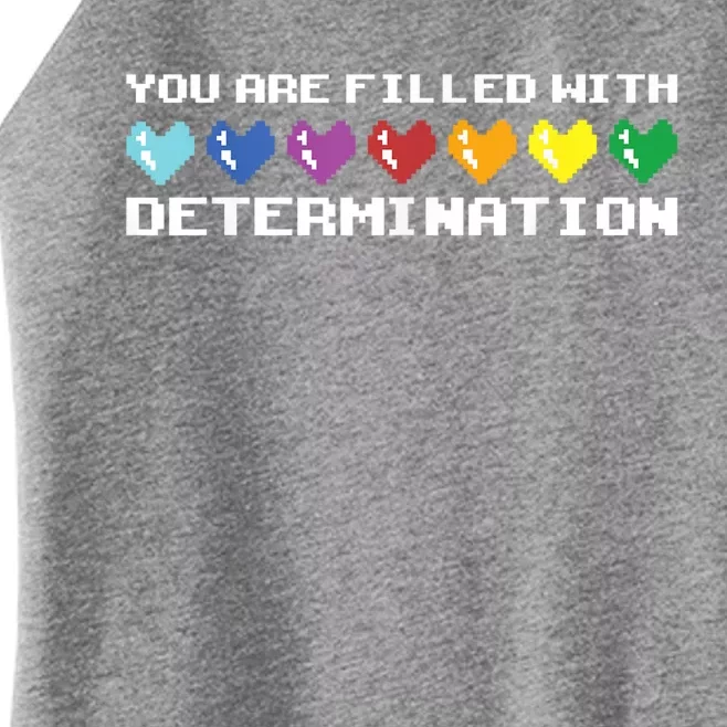 You Are Filled With Determination Gamers Motivational Gaming Women’s Perfect Tri Rocker Tank