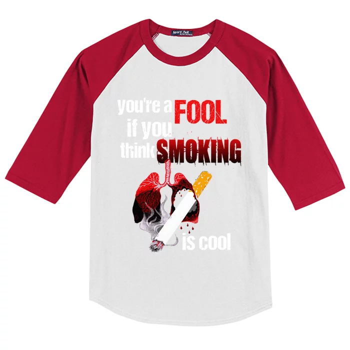 You're A Fool If You Think Smoking Is Cool No Tobacco Day Gift Kids Colorblock Raglan Jersey