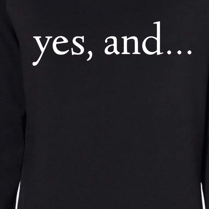 Yes And! Funny Improv Acting & Comedy Gift Womens California Wash Sweatshirt