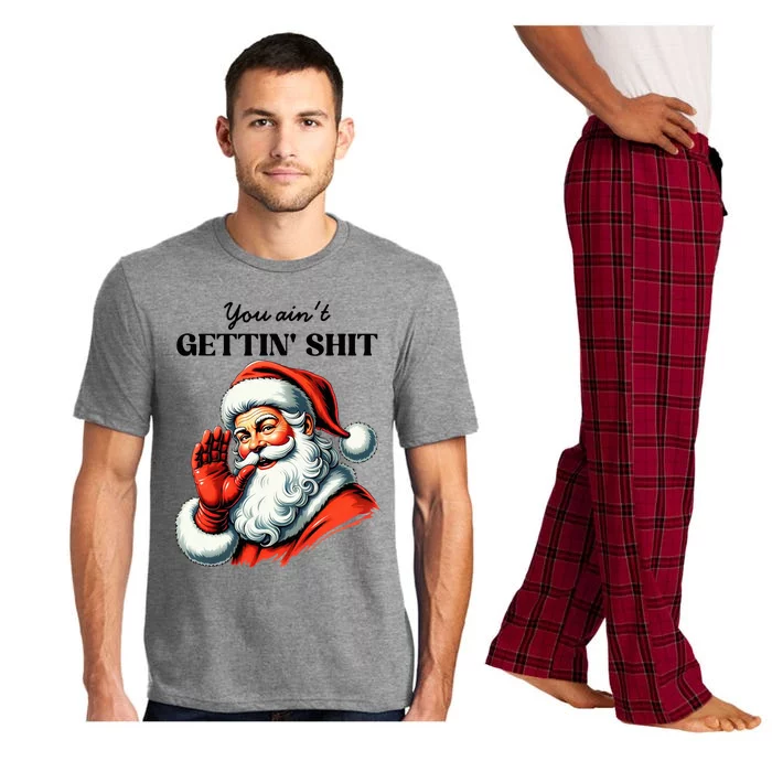 You AinT Getting Shit Funny Santa Christmas Pajama Set