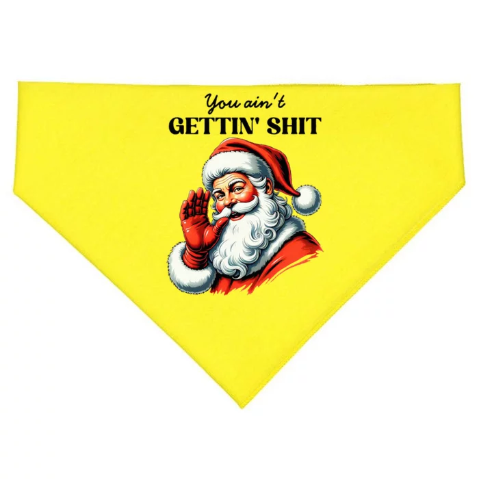 You AinT Getting Shit Funny Santa Christmas USA-Made Doggie Bandana