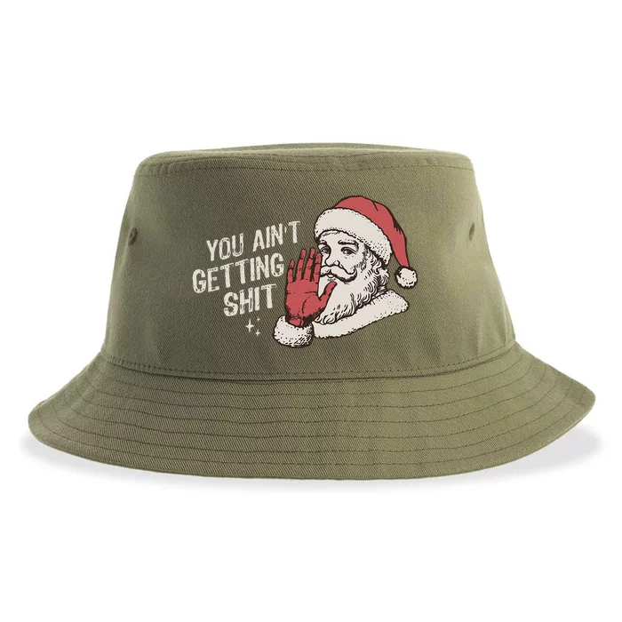 You Aint Getting Shit Funny Christmas Sustainable Bucket Hat