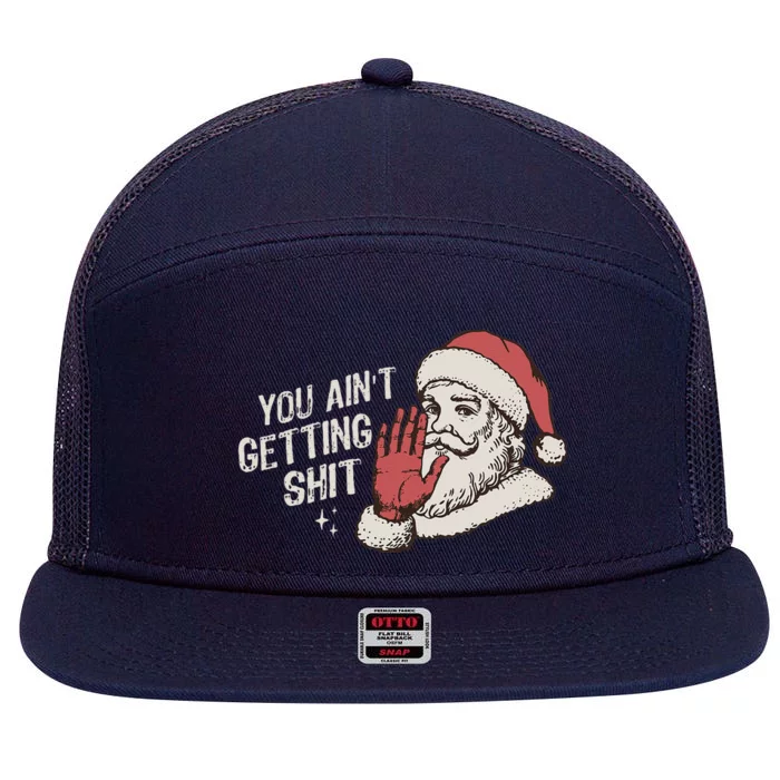 You Aint Getting Shit Funny Christmas 7 Panel Mesh Trucker Snapback Hat