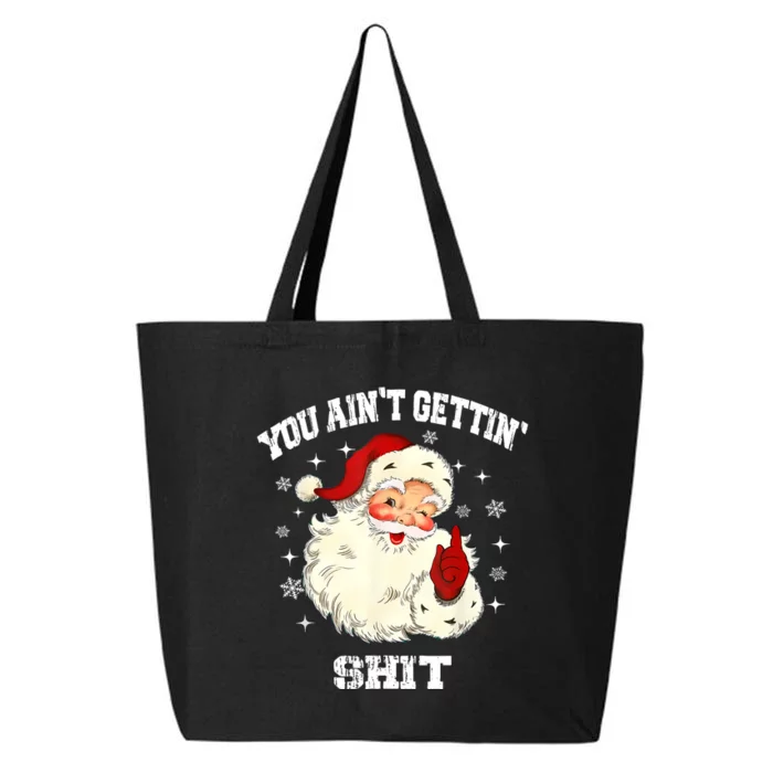 You Aint Getting Funny Christmas 25L Jumbo Tote