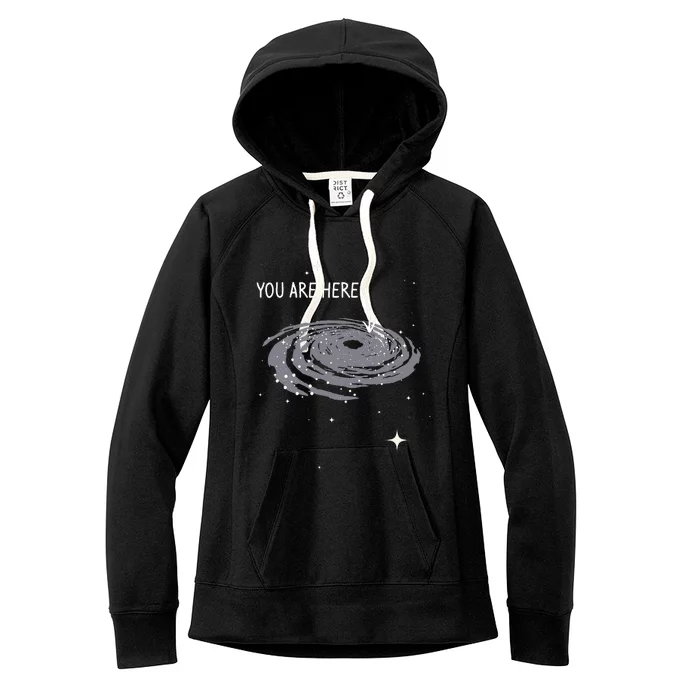 You Are Here Astronomy Galaxy Astronomer Science Fan Women's Fleece Hoodie