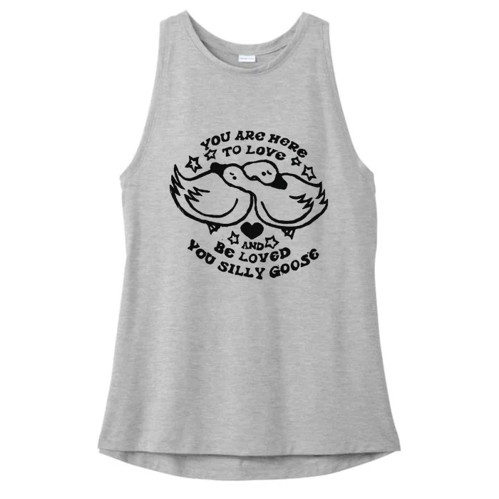 You Are Here To Love And Be Loved You Silly Goose Ladies Tri-Blend Wicking Tank