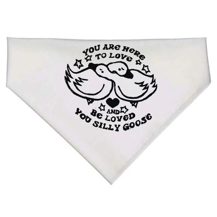 You Are Here To Love And Be Loved You Silly Goose USA-Made Doggie Bandana