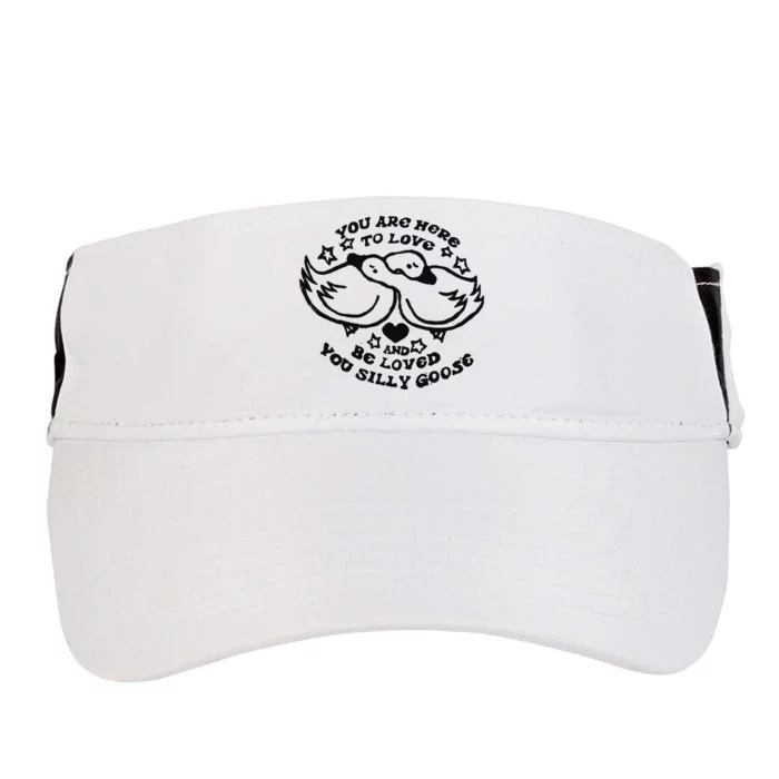 You Are Here To Love And Be Loved You Silly Goose Adult Drive Performance Visor