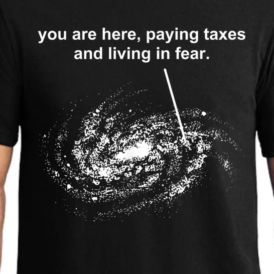 You Are Here Paying Taxes And Living In Fear Pajama Set