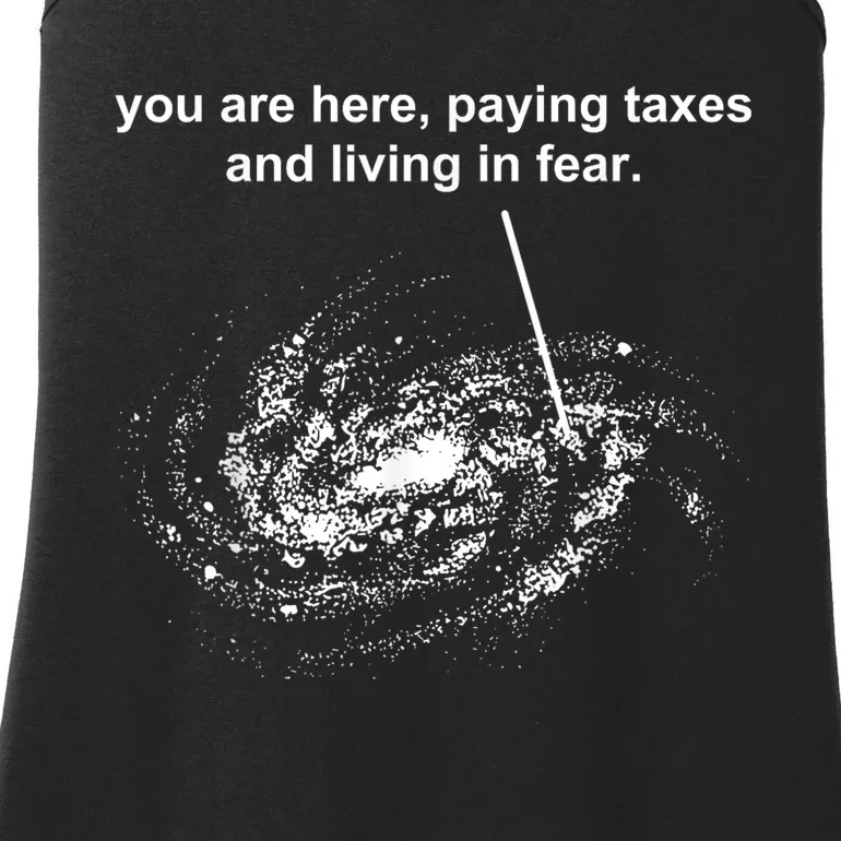 You Are Here Paying Taxes And Living In Fear Ladies Essential Tank