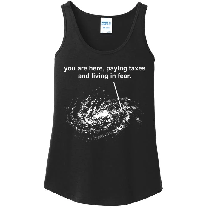 You Are Here Paying Taxes And Living In Fear Ladies Essential Tank