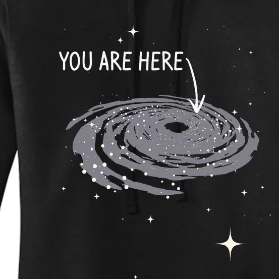 You Are Here Astronomy Galaxy Astronomer Science Fan Women's Pullover Hoodie