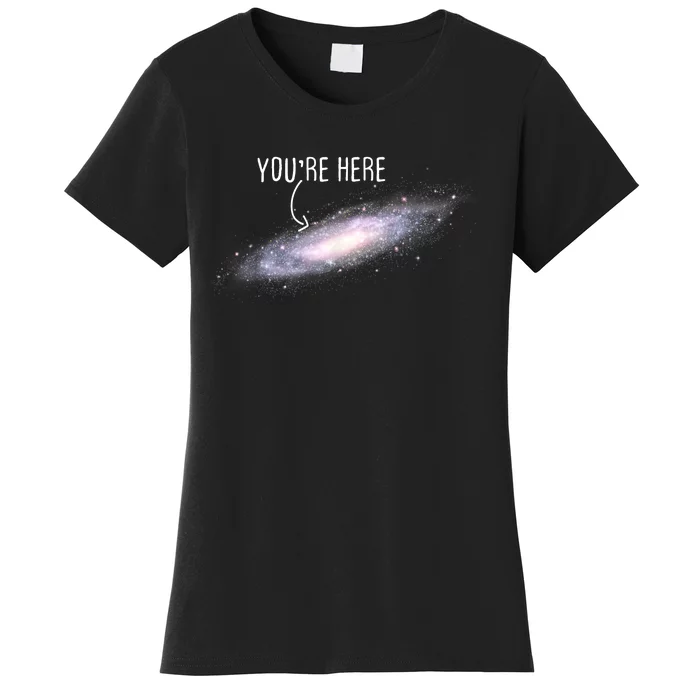 You Are Here Milky Way Science Planet Astronomer Women's T-Shirt