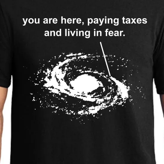 You Are Here Paying Taxes And Living Fear Pajama Set