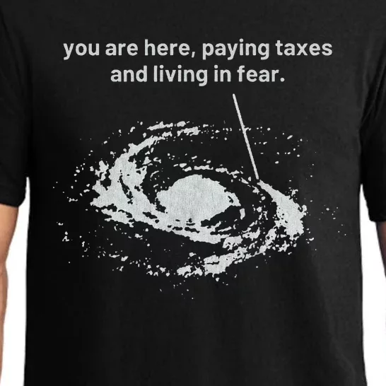 You Are Here Paying Taxes And Living In Fear Pajama Set