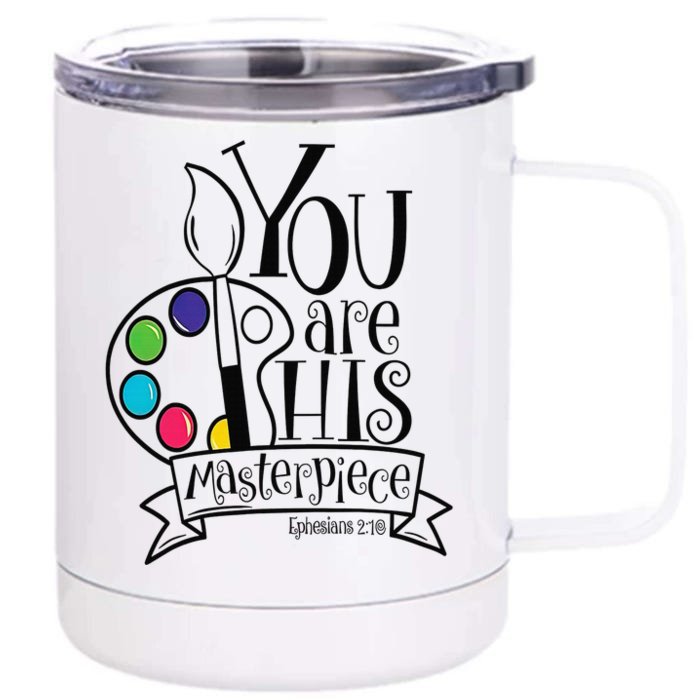 You Are His Masterpiece Christian Front & Back 12oz Stainless Steel Tumbler Cup