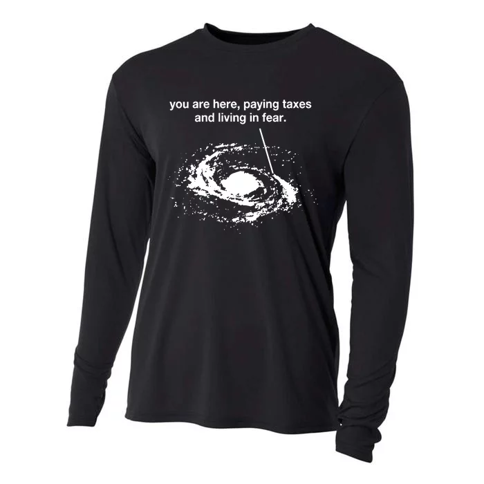 You Are Here Paying Taxes And Living In Fear Cooling Performance Long Sleeve Crew