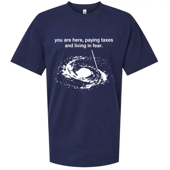 You Are Here Paying Taxes And Living In Fear Sueded Cloud Jersey T-Shirt