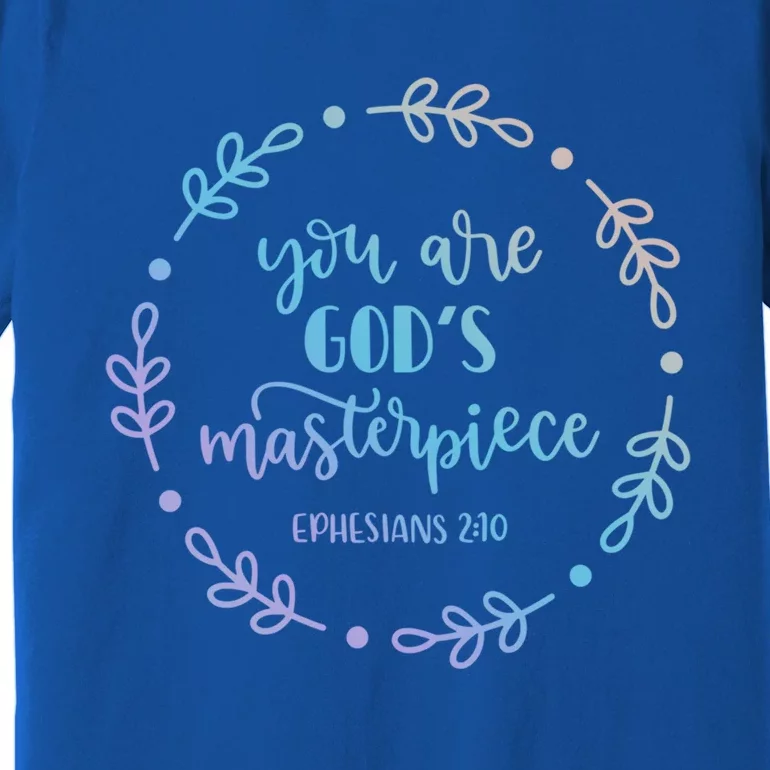 You Are His Masterpiece Bible Quote Religious Belief Design Gift Premium T-Shirt