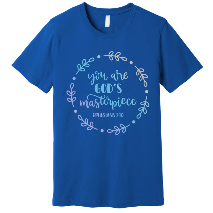 You Are His Masterpiece Bible Quote Religious Belief Design Gift Premium T-Shirt