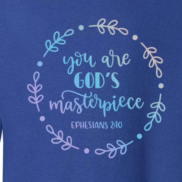 You Are His Masterpiece Bible Quote Religious Belief Design Gift Toddler Sweatshirt