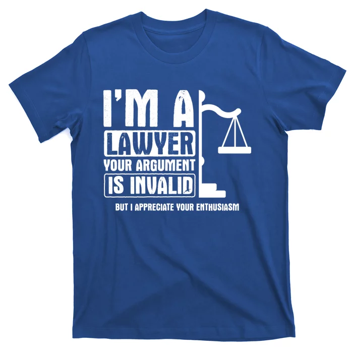 Your Agrut Is Invalid But I Appreciate Lawyer Gift T-Shirt