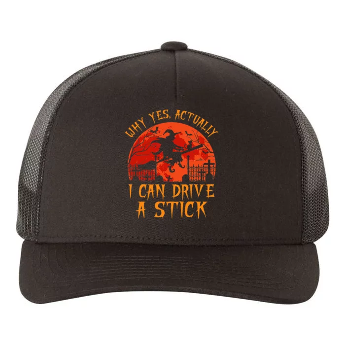 Yes Actually I Can Drive A Stick Witch Halloween Costume Yupoong Adult 5-Panel Trucker Hat