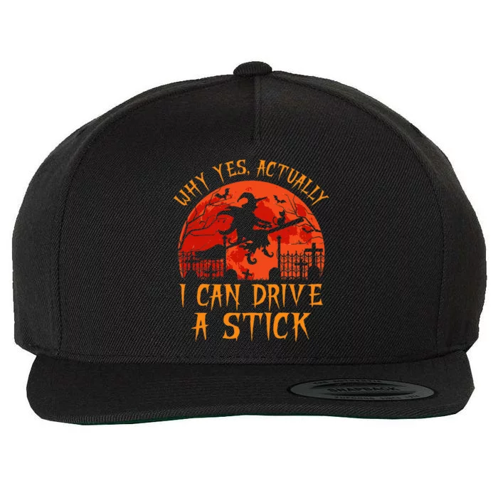 Yes Actually I Can Drive A Stick Witch Halloween Costume Wool Snapback Cap