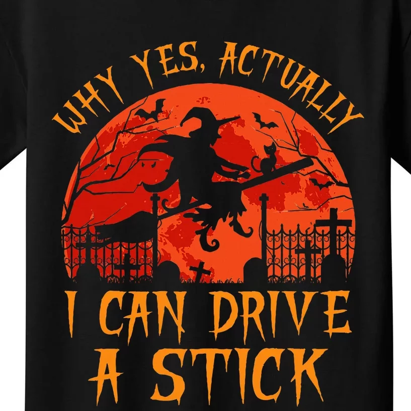 Yes Actually I Can Drive A Stick Witch Halloween Costume Kids T-Shirt