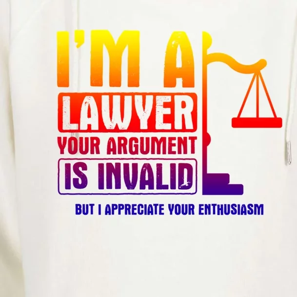 Your Agrut Is Invalid But I Appreciate Lawyer Cool Gift Womens Funnel Neck Pullover Hood