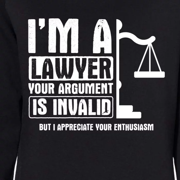 Your Agrut Is Invalid But I Appreciate Lawyer Cool Gift Womens California Wash Sweatshirt