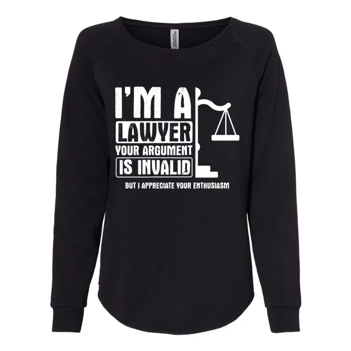 Your Agrut Is Invalid But I Appreciate Lawyer Cool Gift Womens California Wash Sweatshirt