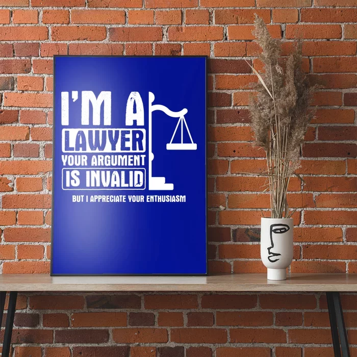 Your Agrut Is Invalid But I Appreciate Lawyer Cool Gift Poster