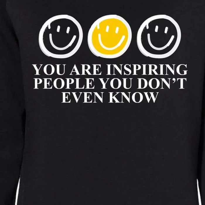 You Are Inspiring People You Don't Even Know Smile Face Womens California Wash Sweatshirt