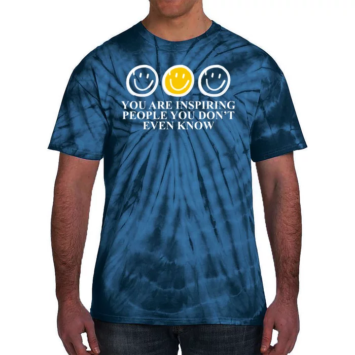 You Are Inspiring People You Don't Even Know Smile Face Tie-Dye T-Shirt