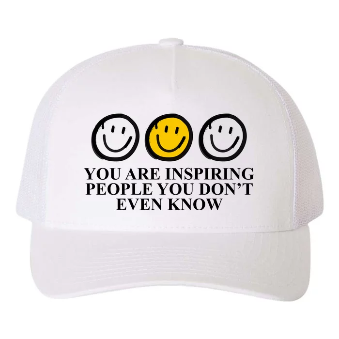 You Are Inspiring People You Don't Even Know Smile Face Yupoong Adult 5-Panel Trucker Hat