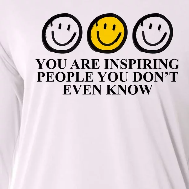 You Are Inspiring People You Don't Even Know Smile Face Cooling Performance Long Sleeve Crew